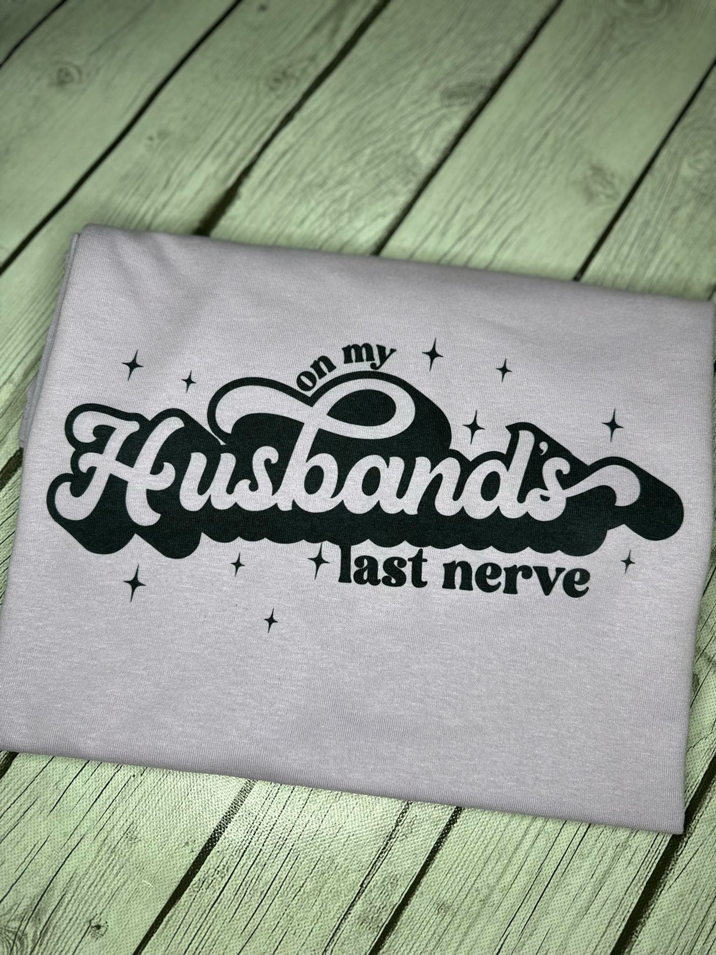 On My Husband's Last Nerve